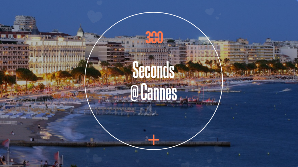 300 Seconds @ Cannes